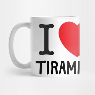 I love Tiramisu Mug